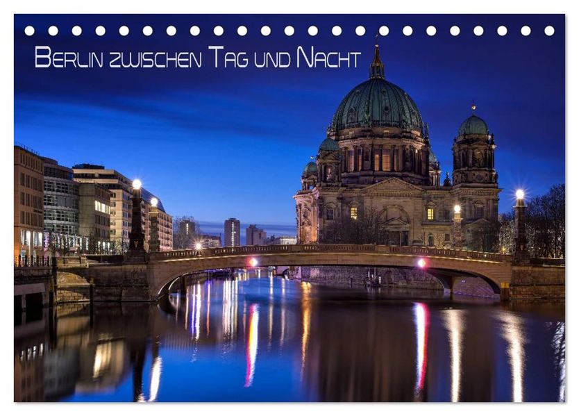Berlin zwischen Tag und Nacht (Tischkalender 2027 DIN A5 quer) CALVENDO Monatskalender