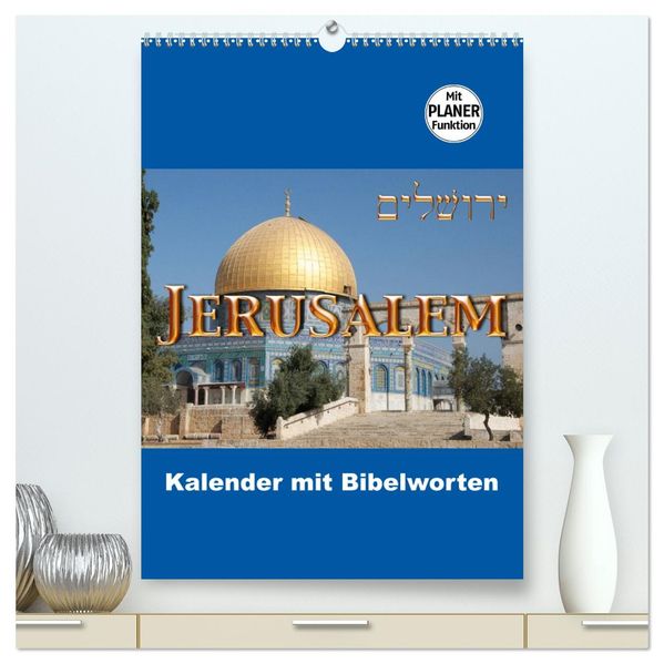 Jerusalem Kalender mit Bibelworten und Planer! (hochwertiger Premium Wandkalender 2027 DIN A2 hoch) Kunstdruck in Hochglanz