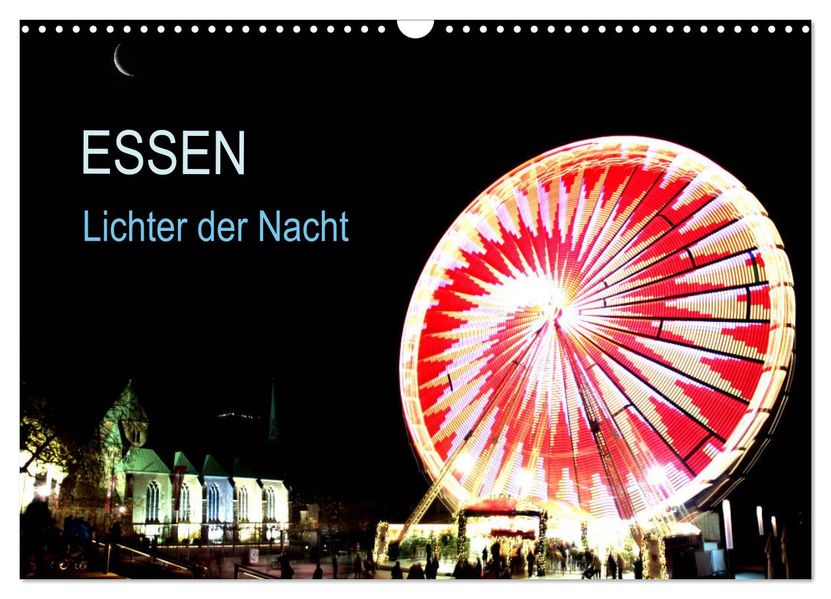 Essen Lichter der Nacht (Wandkalender 2027 DIN A3 quer) CALVENDO Monatskalender