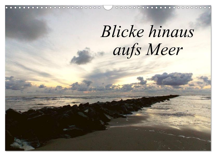 Blicke hinaus aufs Meer (Wandkalender 2027 DIN A3 quer) CALVENDO Monatskalender