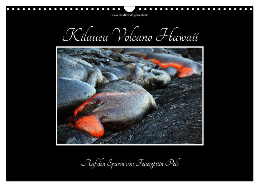 Kilauea Volcano Hawaii - Auf den Spuren von Feuergöttin Pele (Wandkalender 2027 DIN A3 quer) CALVENDO Monatskalender