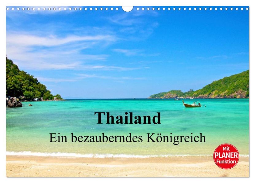 Thailand - Ein bezauberndes Königreich (Wandkalender 2027 DIN A3 quer) CALVENDO Monatskalender