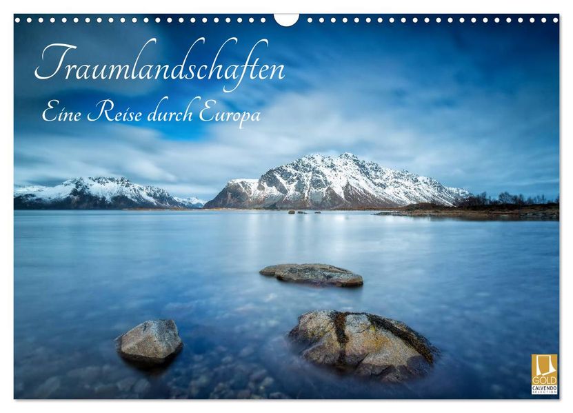 Traumlandschaften - Eine Reise durch Europa (Wandkalender 2027 DIN A3 quer) CALVENDO Monatskalender