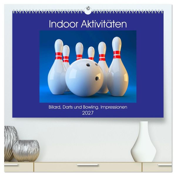 Indoor Aktivitäten. Billard Darts und Bowling. Impressionen (hochwertiger Premium Wandkalender 2027 DIN A2 quer) Kunstdruck in Hochglanz
