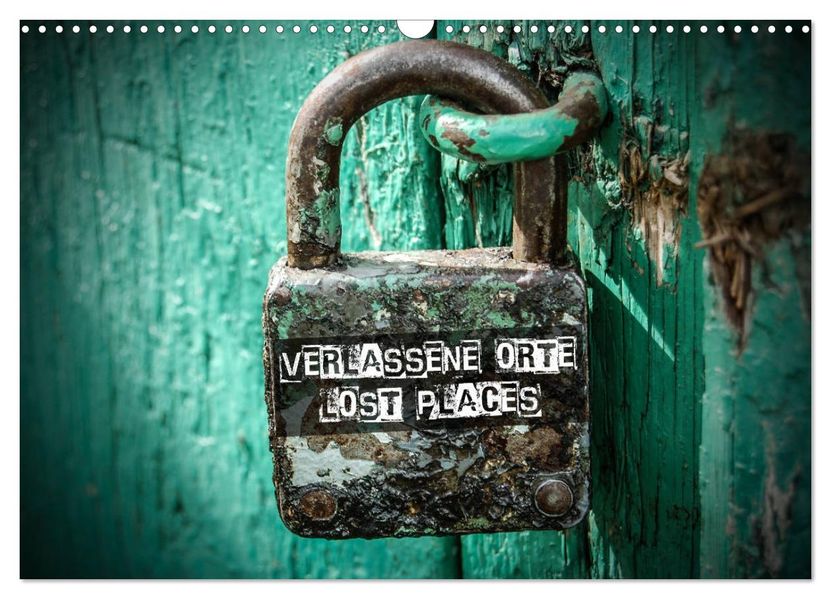Verlassene Orte - Lost Places (Wandkalender 2027 DIN A3 quer) CALVENDO Monatskalender