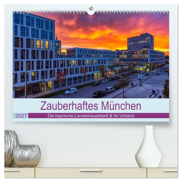 Bezauberndes München - Die bayrische Landeshauptstadt und ihr Umland. (hochwertiger Premium Wandkalender 2027 DIN A2 quer) Kunstdruck in Hochglanz