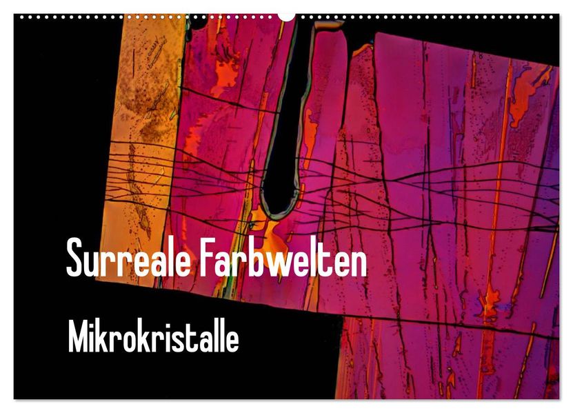 Surreale Farbwelten - Mikrokristalle (Wandkalender 2027 DIN A2 quer) CALVENDO Monatskalender