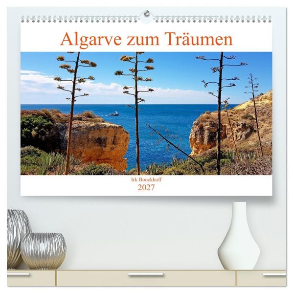 Algarve zum Träumen (hochwertiger Premium Wandkalender 2027 DIN A2 quer) Kunstdruck in Hochglanz