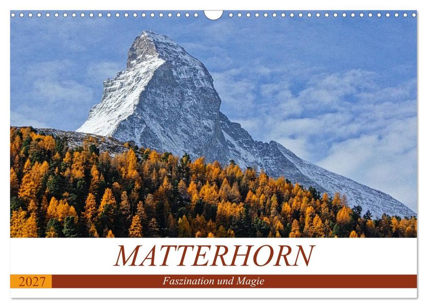 MATTERHORN. Faszination und Magie (Wandkalender 2027 DIN A3 quer) CALVENDO Monatskalender
