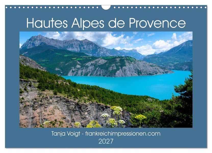 Hautes Alpes de Provence (Wandkalender 2027 DIN A3 quer) CALVENDO Monatskalender