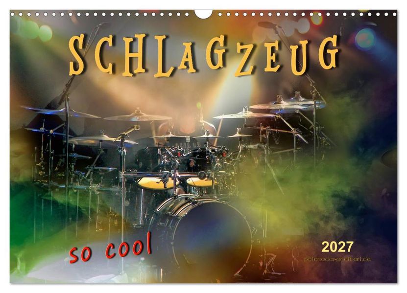 Schlagzeug - so cool (Wandkalender 2027 DIN A3 quer) CALVENDO Monatskalender