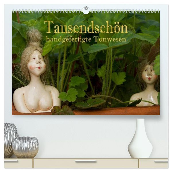 Tausendschön - handgeferigte Tonwesen (hochwertiger Premium Wandkalender 2027 DIN A2 quer) Kunstdruck in Hochglanz
