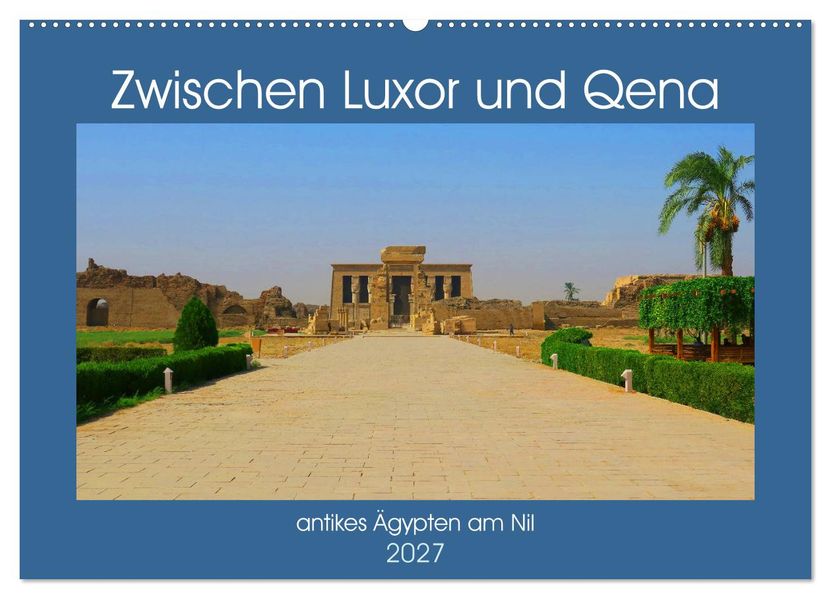 Zwischen Luxor und Qena - antikes Ägypten am Nil (Wandkalender 2027 DIN A2 quer) CALVENDO Monatskalender