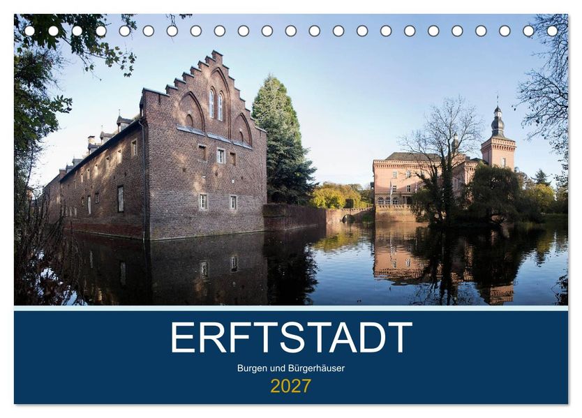 ERFTSTADT - Burgen und Bürgerhäuser (Tischkalender 2027 DIN A5 quer) CALVENDO Monatskalender