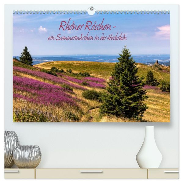 Rhöner Röschen - ein Sommermärchen in der Hochrhön (hochwertiger Premium Wandkalender 2027 DIN A2 quer) Kunstdruck in Hochglanz