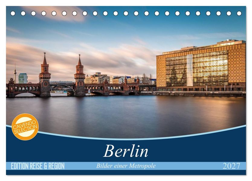 Berlin - Bilder einer Metropole (Tischkalender 2027 DIN A5 quer) CALVENDO Monatskalender
