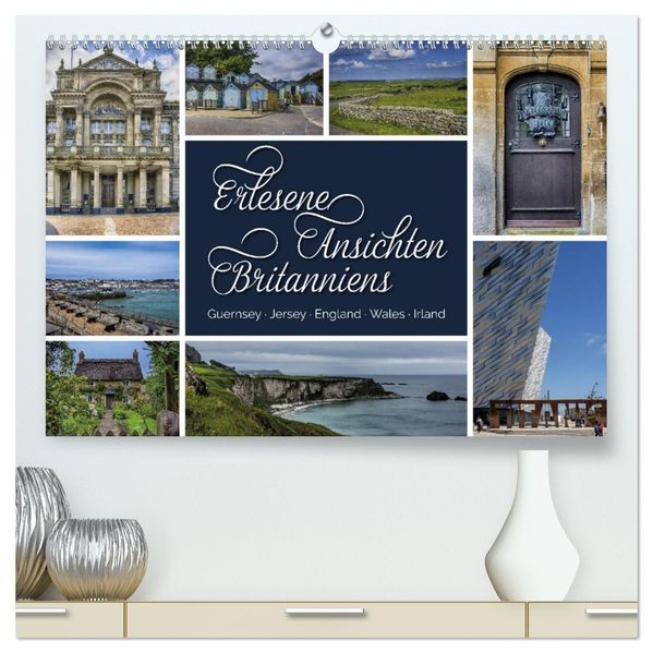 Erlesene Ansichten Britanniens (hochwertiger Premium Wandkalender 2027 DIN A2 quer) Kunstdruck in Hochglanz