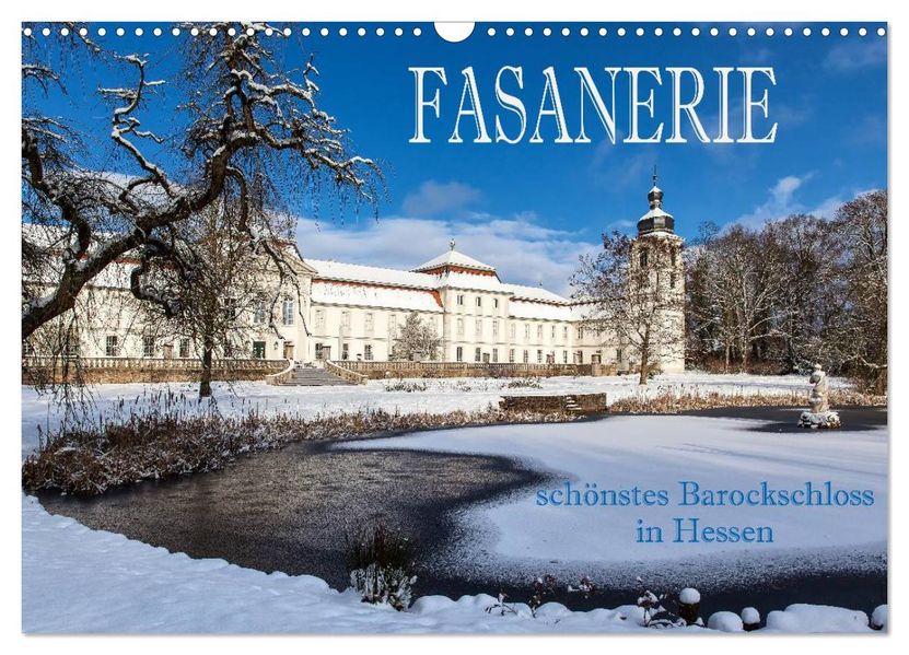 Fasanerie - schönstes Barockschloss Hessens (Wandkalender 2027 DIN A3 quer) CALVENDO Monatskalender