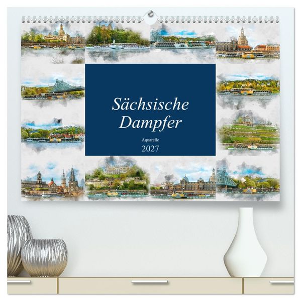 Sächsische Dampfer Aquarelle (hochwertiger Premium Wandkalender 2027 DIN A2 quer) Kunstdruck in Hochglanz