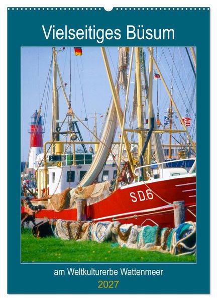 Vielseitiges Büsum (Wandkalender 2027 DIN A2 hoch) CALVENDO Monatskalender