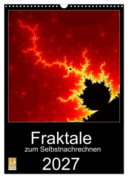 Fraktale zum Selbstnachrechnen (Wandkalender 2027 DIN A3 hoch) CALVENDO Monatskalender