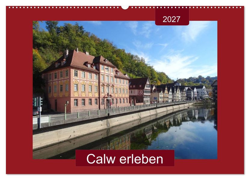 Calw erleben (Wandkalender 2027 DIN A2 quer) CALVENDO Monatskalender