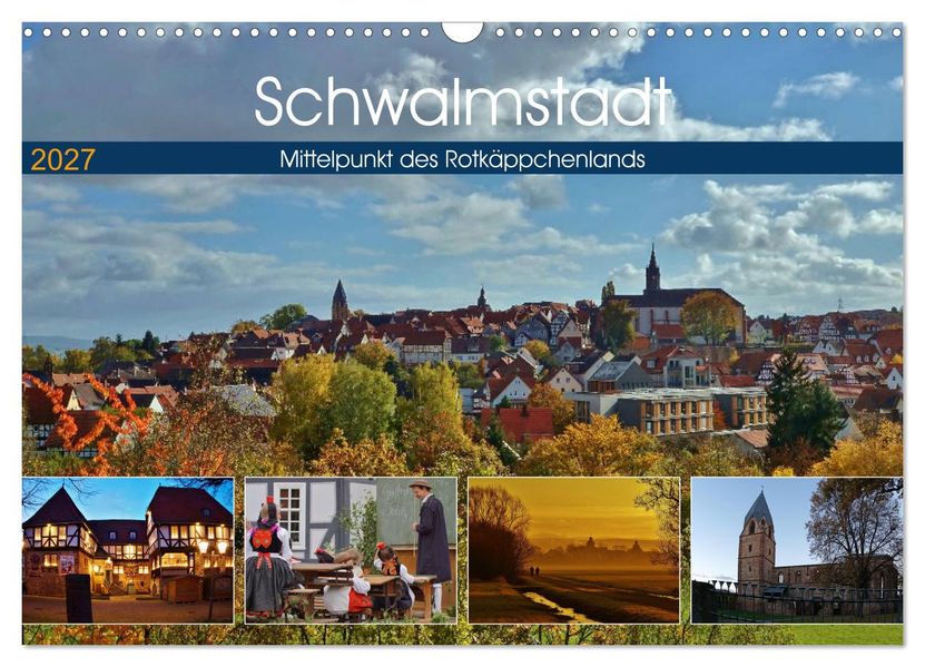 Schwalmstadt - Mittelpunkt des Rotkäppchenlands (Wandkalender 2027 DIN A3 quer) CALVENDO Monatskalender