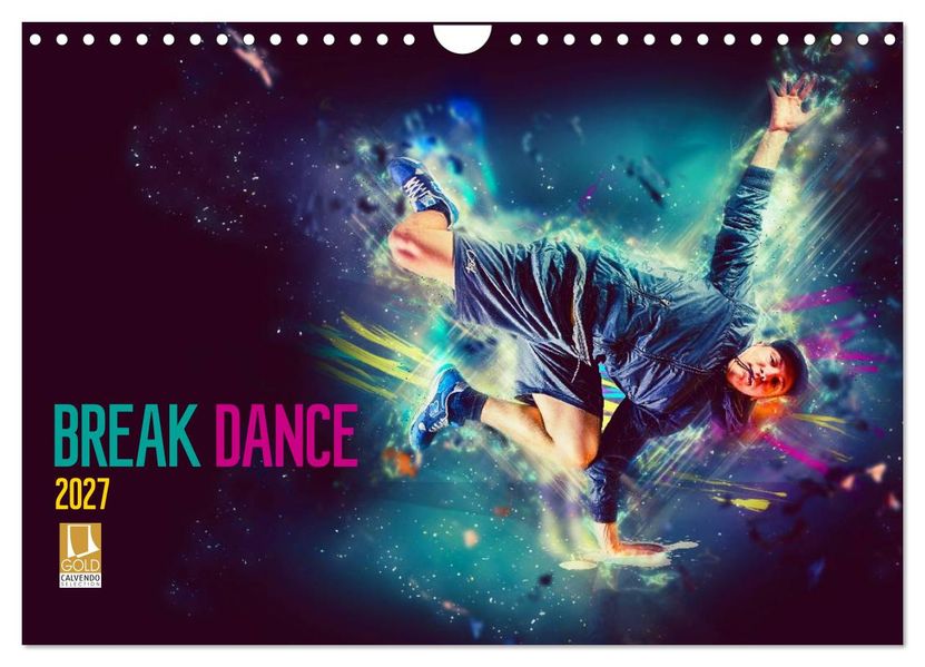 Break Dance (Wandkalender 2027 DIN A4 quer) CALVENDO Monatskalender