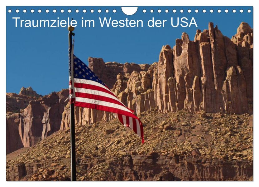 Traumlandschaften im Westen der USA (Wandkalender 2027 DIN A4 quer) CALVENDO Monatskalender