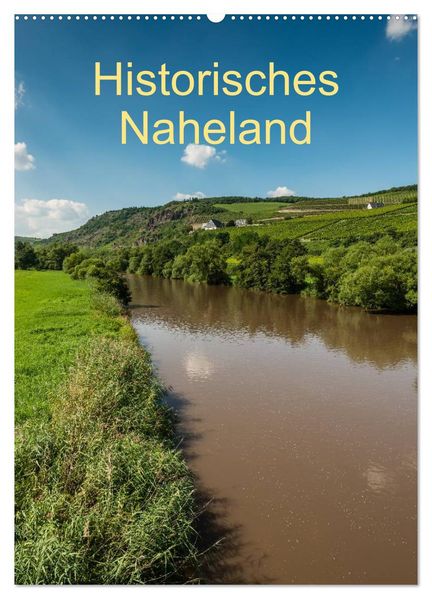 Historisches Naheland (Wandkalender 2027 DIN A2 hoch) CALVENDO Monatskalender