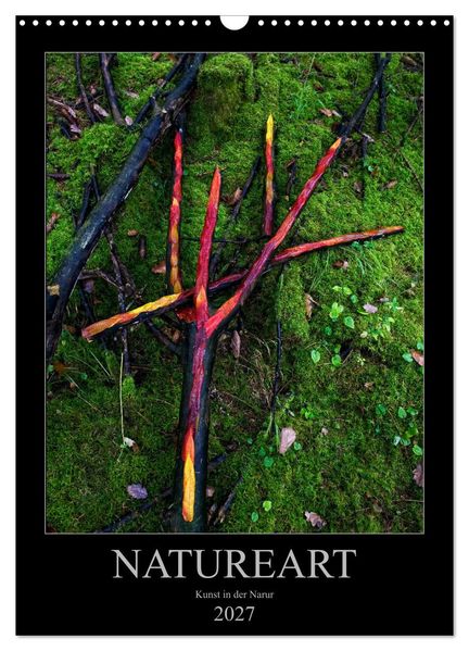 NATUREART - KUNST IN DER NATUR (Wandkalender 2027 DIN A3 hoch) CALVENDO Monatskalender