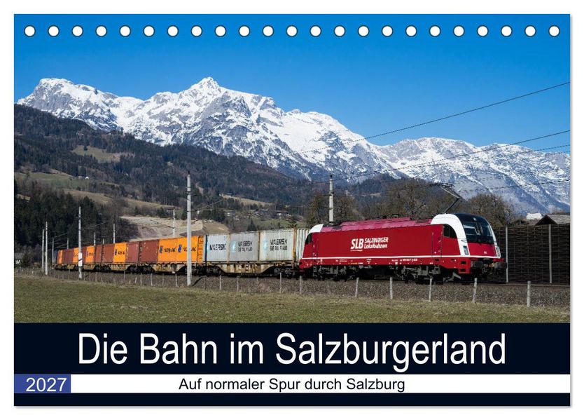 Die Bahn im Salzburgerland (Tischkalender 2027 DIN A5 quer) CALVENDO Monatskalender