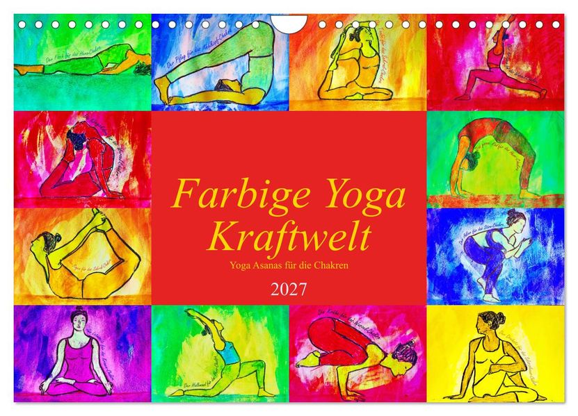 Farbige Yoga Kraftwelt - Yoga Asanas für die Chakren (Wandkalender 2027 DIN A4 quer) CALVENDO Monatskalender