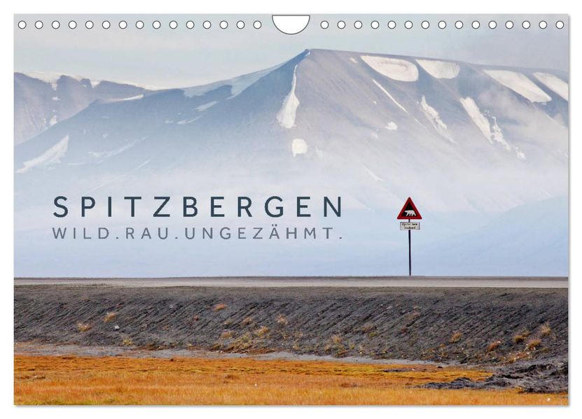 Spitzbergen - Wild.Rau.Ungezähmt. (Wandkalender 2027 DIN A4 quer) CALVENDO Monatskalender