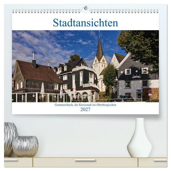 Stadtansichten Gummersbach (hochwertiger Premium Wandkalender 2027 DIN A2 quer) Kunstdruck in Hochglanz