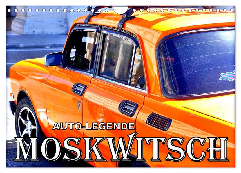AUTO-LEGENDE MOSKWITSCH (Wandkalender 2027 DIN A4 quer) CALVENDO Monatskalender