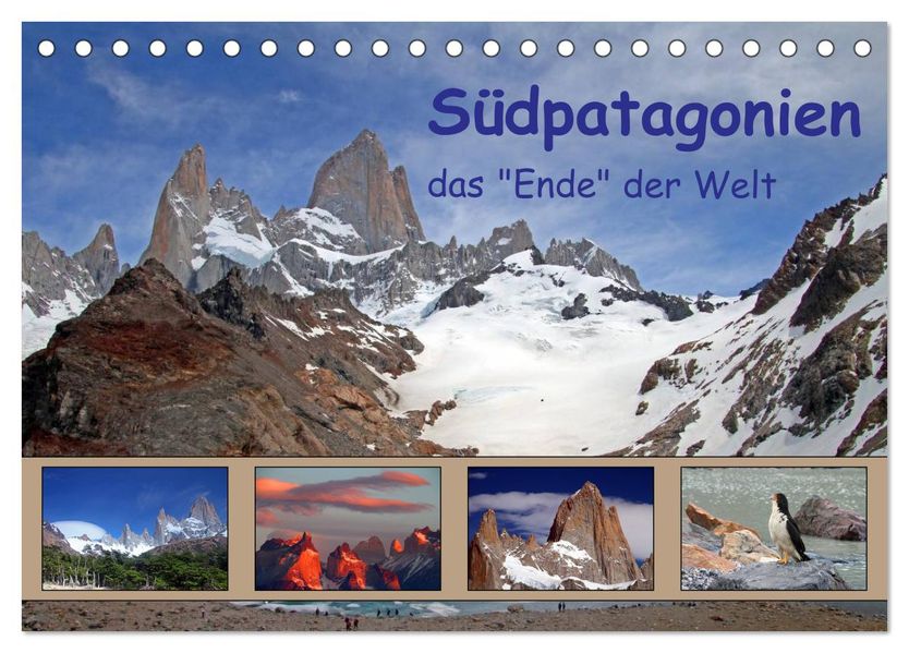 Südpatagonien - das 'Ende' der Welt (Tischkalender 2027 DIN A5 quer) CALVENDO Monatskalender