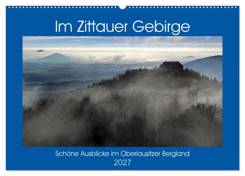 Das Zittauer Gebirge - (Wandkalender 2027 DIN A2 quer) CALVENDO Monatskalender