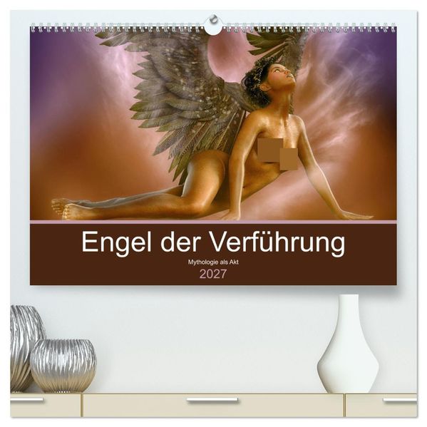 Engel der Verführung - Mythologie als Akt (hochwertiger Premium Wandkalender 2027 DIN A2 quer) Kunstdruck in Hochglanz