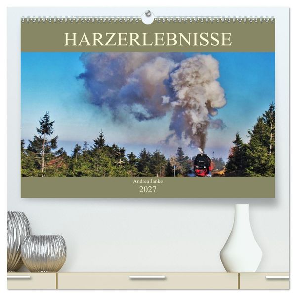 Harzerlebnisse (hochwertiger Premium Wandkalender 2027 DIN A2 quer) Kunstdruck in Hochglanz