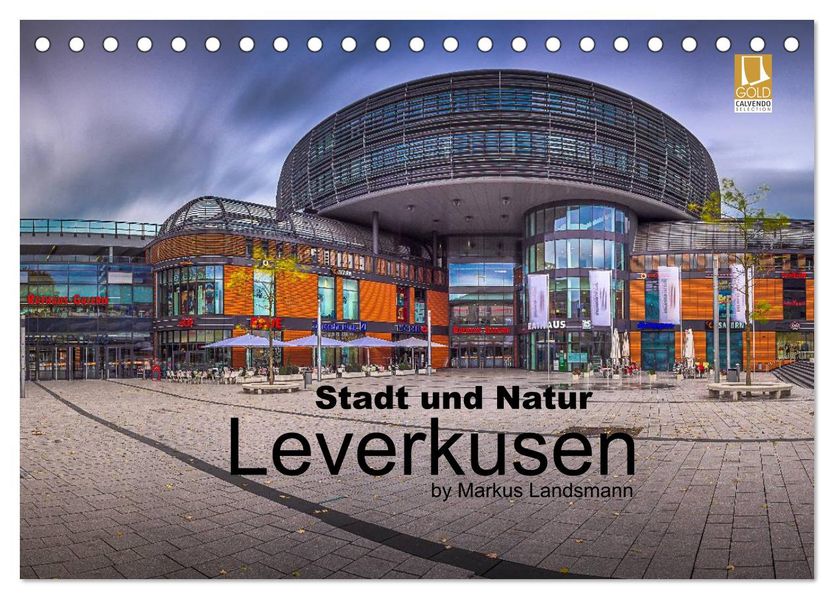 Leverkusen - Stadt und Natur (Tischkalender 2027 DIN A5 quer) CALVENDO Monatskalender