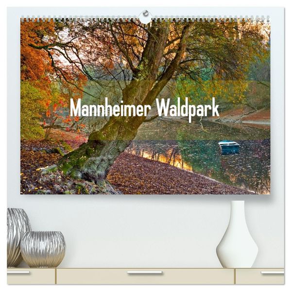 Mannheimer Waldpark (hochwertiger Premium Wandkalender 2027 DIN A2 quer) Kunstdruck in Hochglanz