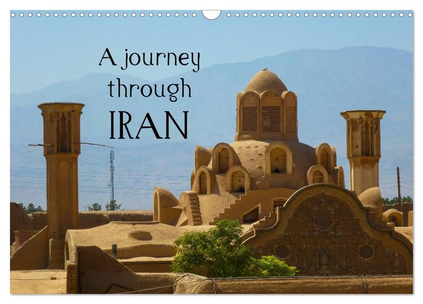 A journey through Iran (Wall Calendar 2027 DIN A3 landscape) CALVENDO 12 Month Wall Calendar
