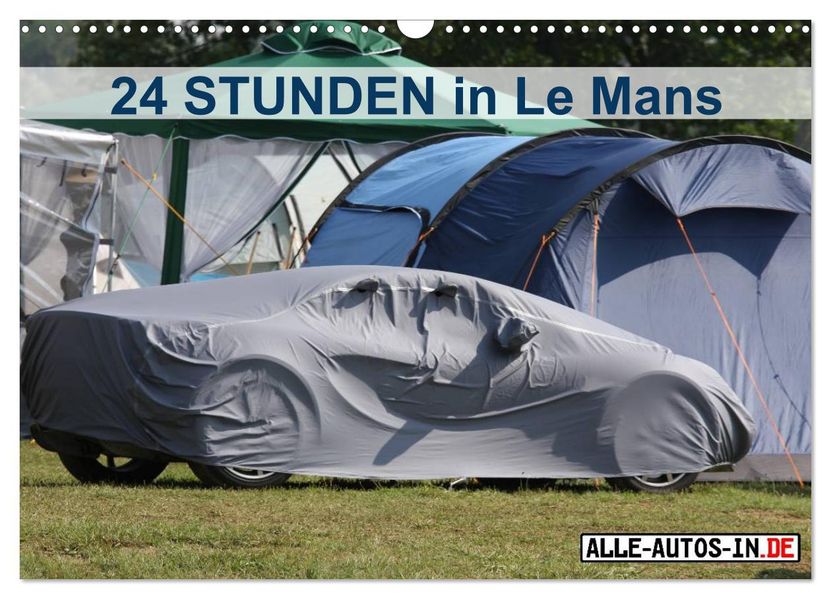 24 Stunden in Le Mans (Wandkalender 2027 DIN A3 quer) CALVENDO Monatskalender