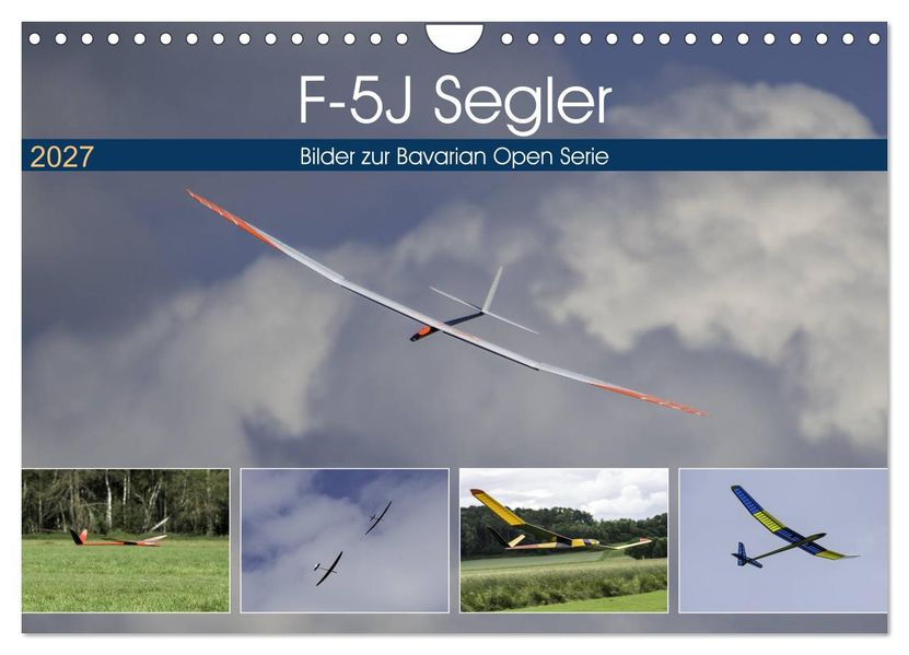 F-5J Segler Bilder zur Bavarian Open Serie (Wandkalender 2027 DIN A4 quer) CALVENDO Monatskalender