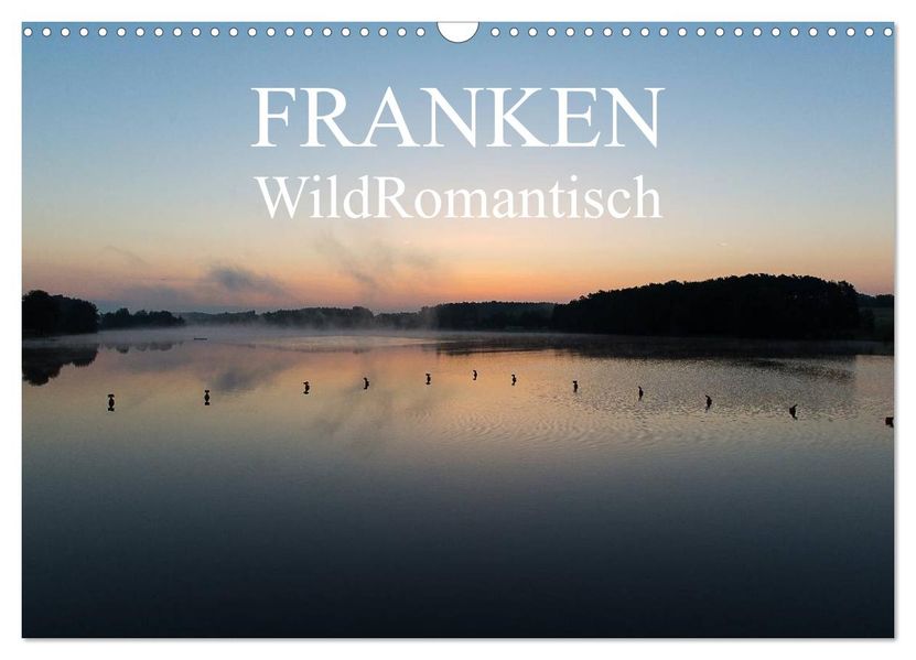 Franken WildRomantisch (Wandkalender 2027 DIN A3 quer) CALVENDO Monatskalender