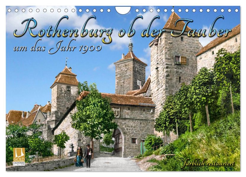 Rothenburg ob der Tauber um das Jahr 1900 - Fotos neu koloriert (Wandkalender 2027 DIN A4 quer) CALVENDO Monatskalender