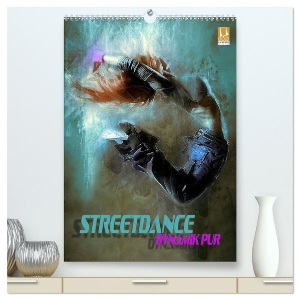 Streetdance - Dynamik pur (hochwertiger Premium Wandkalender 2027 DIN A2 hoch) Kunstdruck in Hochglanz