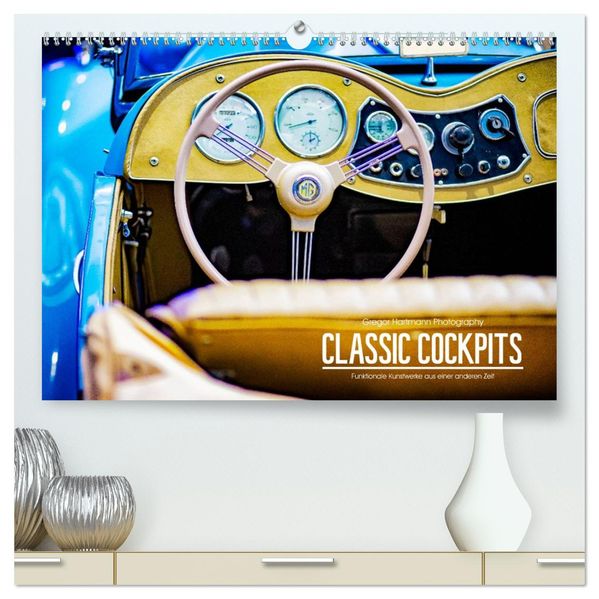 CLASSIC COCKPITS - Funktionale Kunstwerke aus einer anderen Zeit (hochwertiger Premium Wandkalender 2027 DIN A2 quer) Kunstdruck in Hochglanz