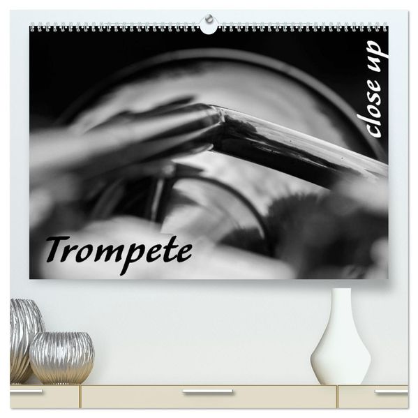 Trompete - Close up (hochwertiger Premium Wandkalender 2027 DIN A2 quer) Kunstdruck in Hochglanz